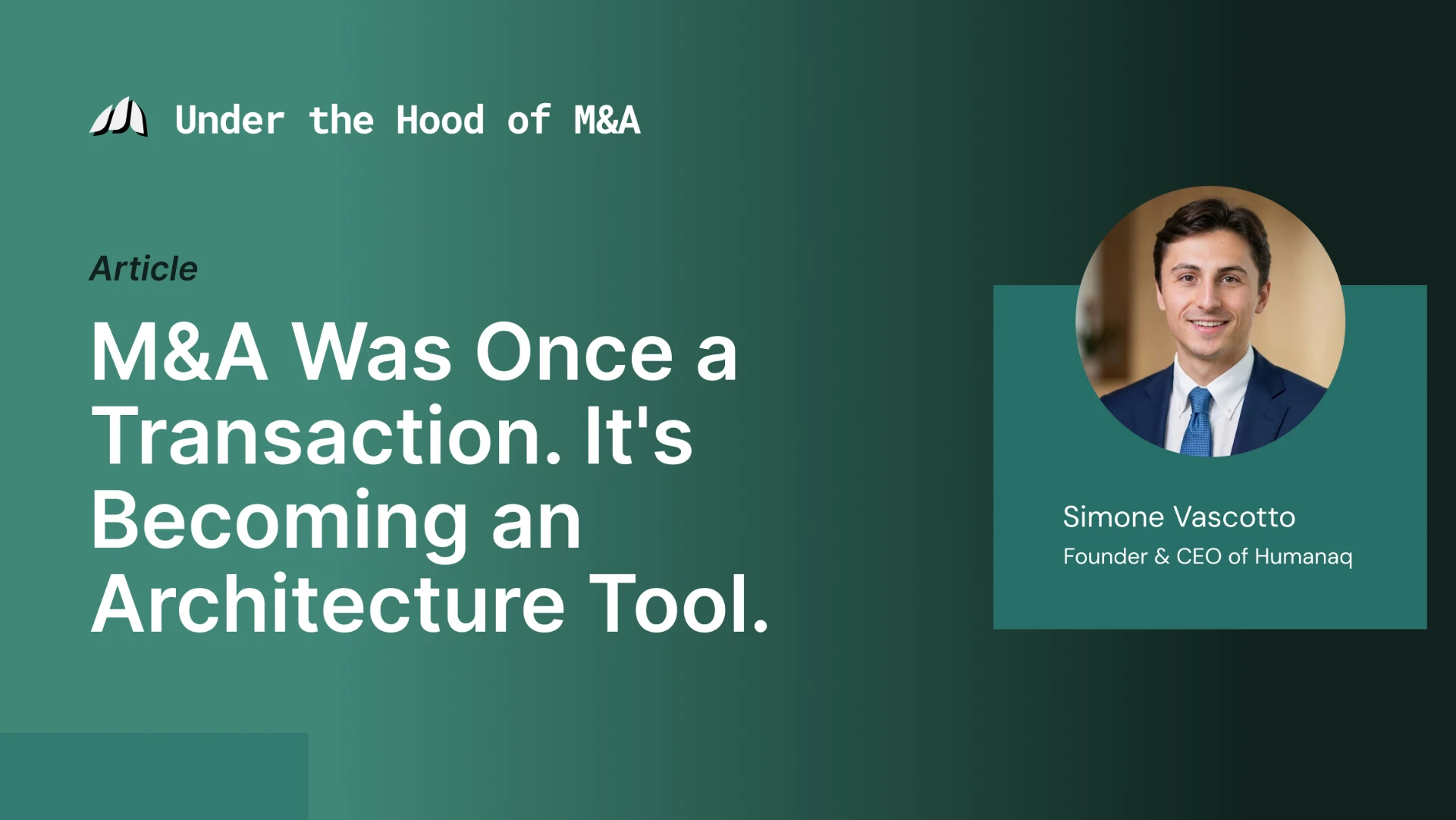 M&A Was Once a Transaction. It's Becoming an Architecture Tool.
