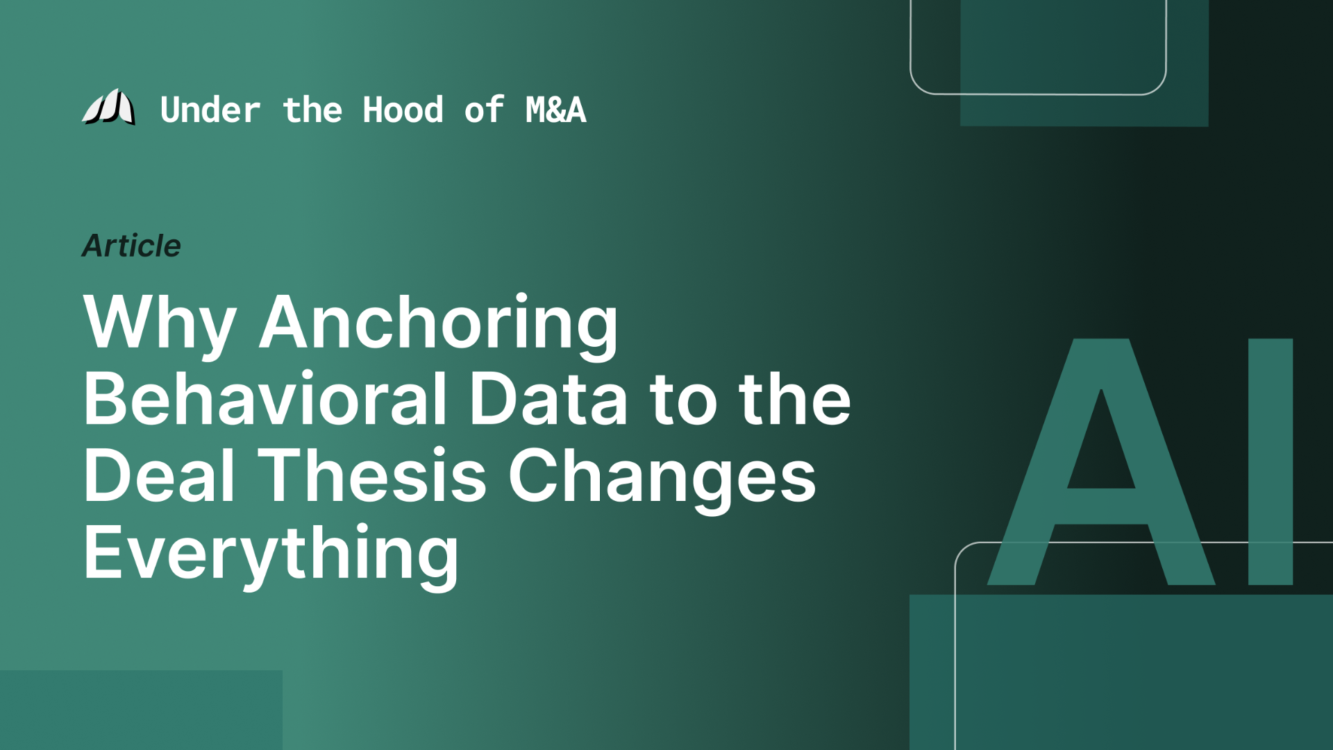Why Anchoring Behavioral Data to the Deal Thesis Changes Everything