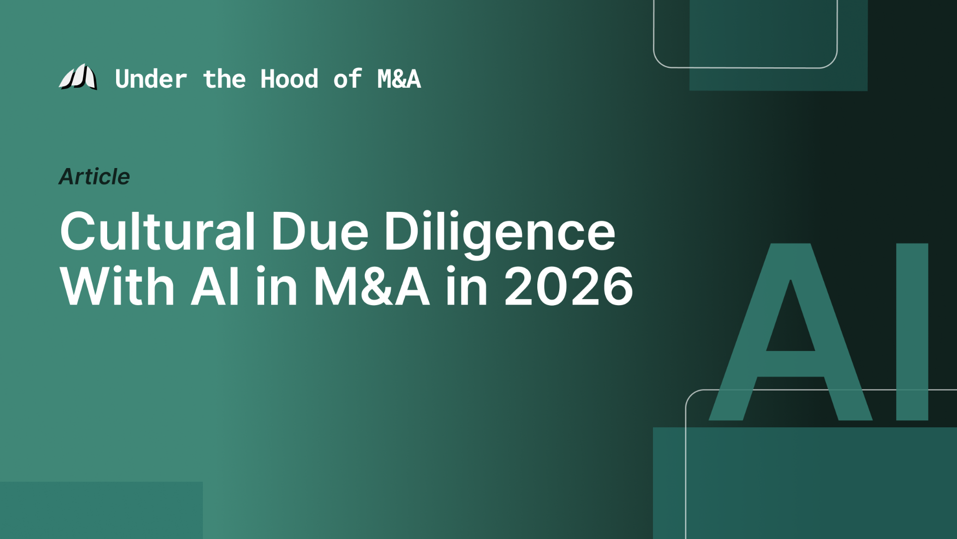 Cultural Due Diligence With AI in M&A in 2026: What Has Changed and What It Now Produces