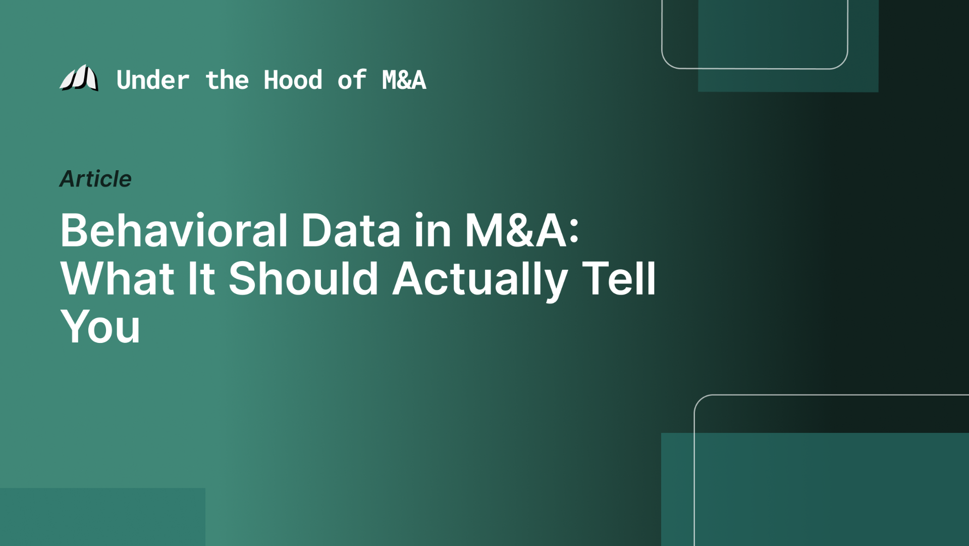 Behavioral Data in M&A: What It Should Actually Tell You