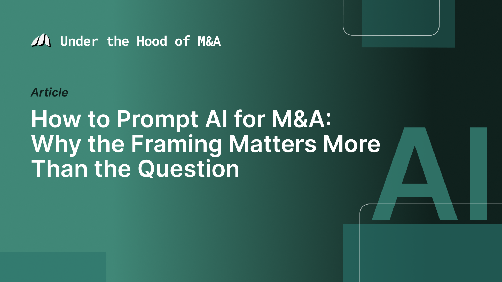 How to Prompt AI for M&A: Why the Framing Matters More Than the Question