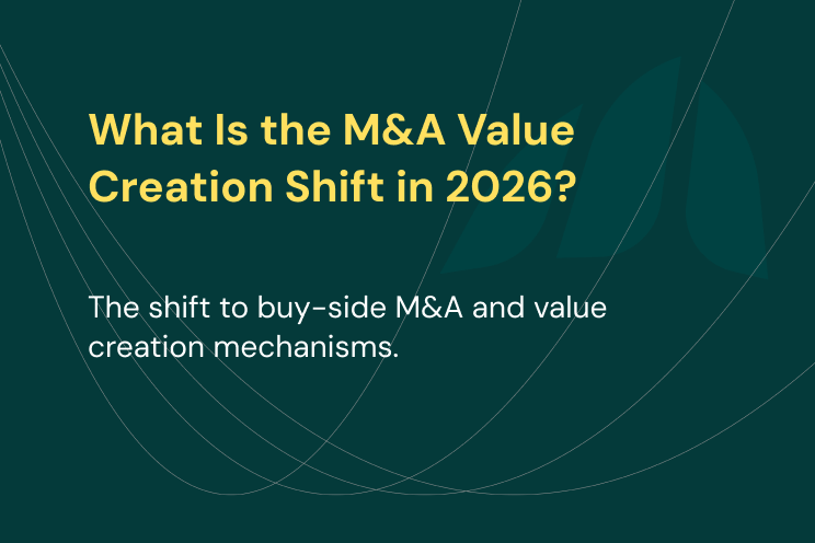 What Is the M&A Value Creation Shift in 2026?