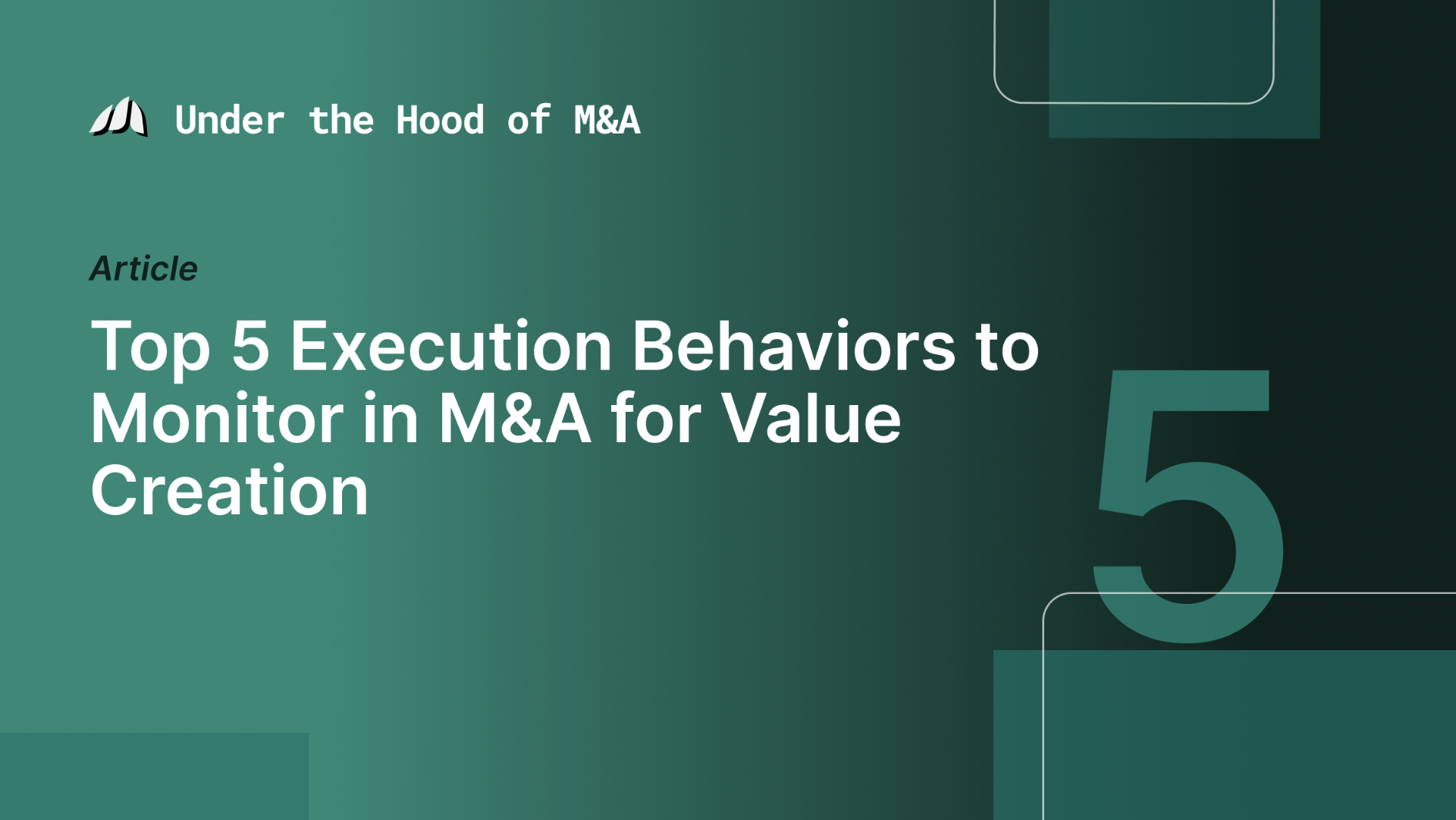 Top 5 Execution Behaviors to Monitor in M&A for Value Creation